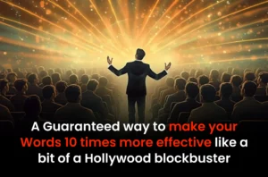 A guaranteed way to make your Words 10 times more effective like a bit of a Hollywood blockbuster