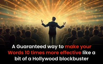 A guaranteed way to make your Words 10 times more effective like a bit of a Hollywood blockbuster