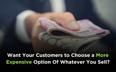 Want Your Customers to Choose a More Expensive Option Of Whatever You Sell?